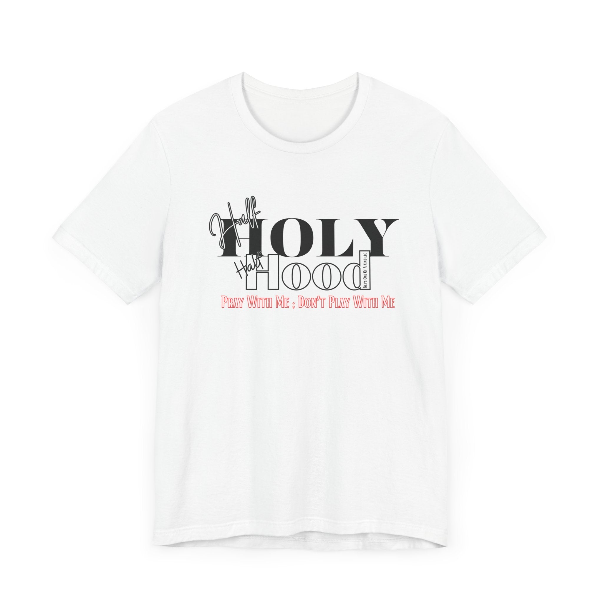 Half Holy Half Hood Unisex Short Sleeve Tee
